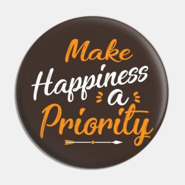 What If Your Highest Priority Was to be Happy?